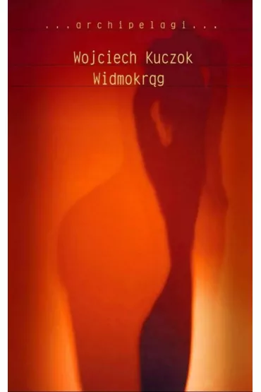 Widmokr�g - Wojciech Kuczok