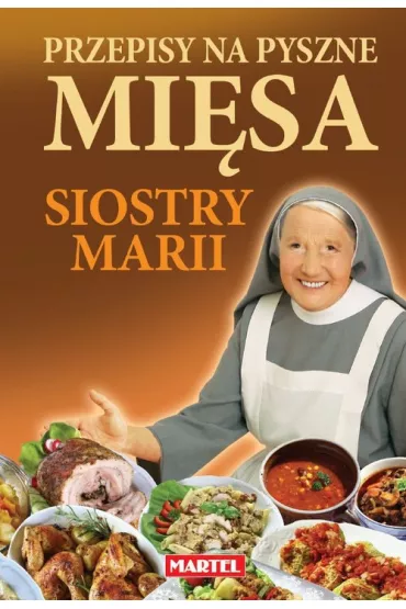 Przepisy na pyszne mi�sa siostry Marii - Maria Goretti Guziak