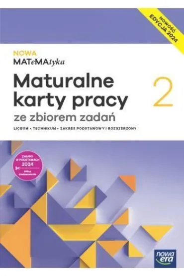 NOWA MATeMAtyka 2. Maturalne karty pracy ze zbiorem zada�. Liceum i technikum. Zakres podstawowy i rozszerzony. Edycja 2024 - Dorota Ponczek, Karolina Wej