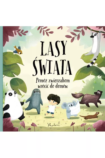 Pom� zwierzakom wr�ci� do dom�w. Lasy �wiata. - Hanackova Pavla