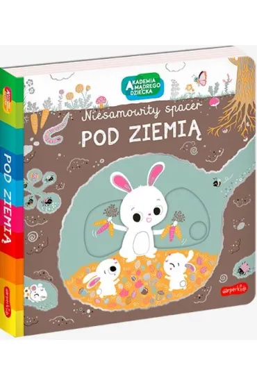 Pod ziemi�. Akademia M�drego Dziecka. Niesamowity spacer - Nathalie Choux