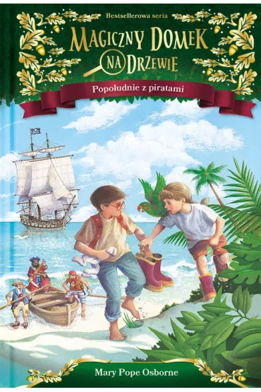 Popo�udnie z piratami. Magiczny domek na drzewie. Tom 4 - Mary Pope Osborne
