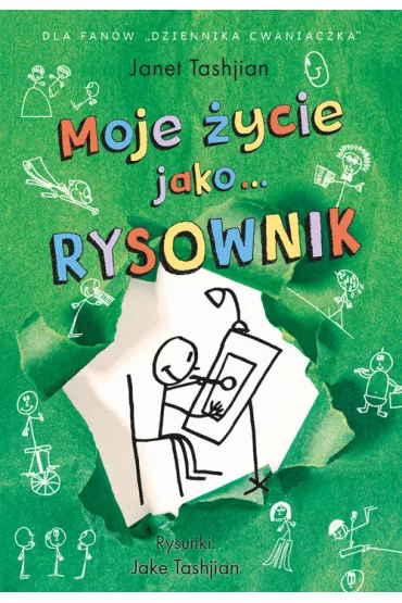 Moje ycie jako RYSOWNIK - Janet Tashjian