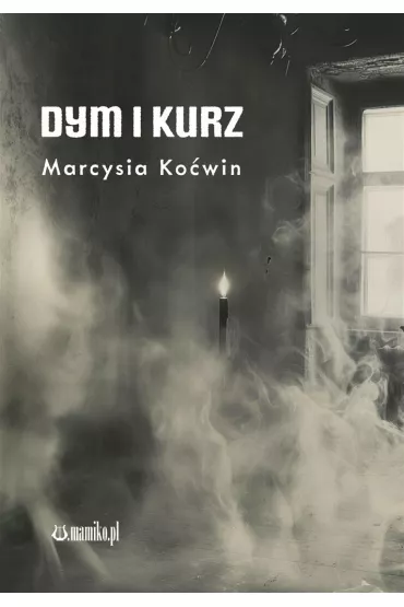 Dym i kurz - Marcysia Ko�win