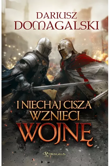 I niechaj cisza wznieci wojn� - Dariusz Domagalski