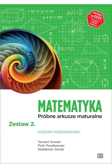 Matematyka. Pr�bne arkusze maturalne. Zestaw 2. Poziom podstawowy - Piotr Pawlikowski, Tomasz Szwed, Waldemar  G�rski