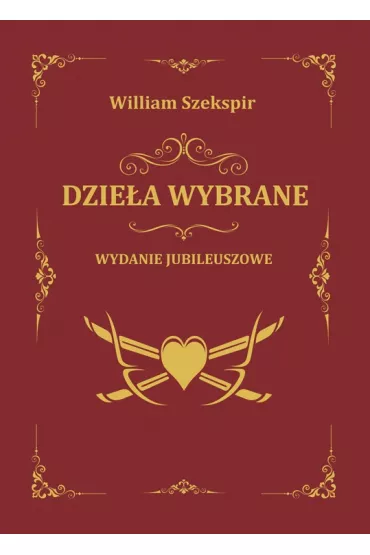 William Szekspir. Dzie�a wybraner (wydanie jubileuszowe) - William Shakespeare