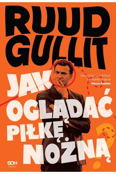 Ruud Gullit. Jak oglądać piłkę nożną