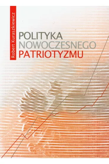 Polityka nowoczesnego patriotyzmu - Robert Kuraszkiewicz