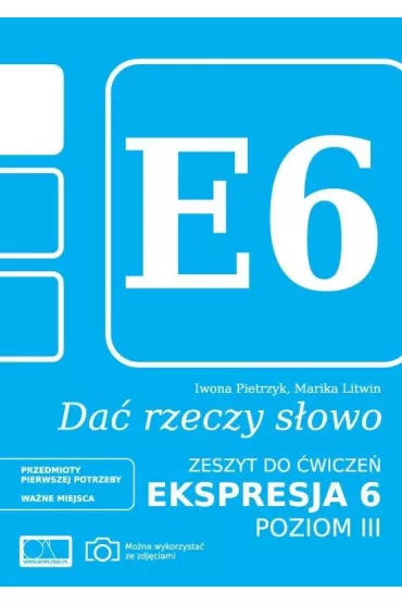 Da� rzeczy s�owo. Ekspresja 6. Poziom 3 - Iwona Pietrzyk, Marika Litwin