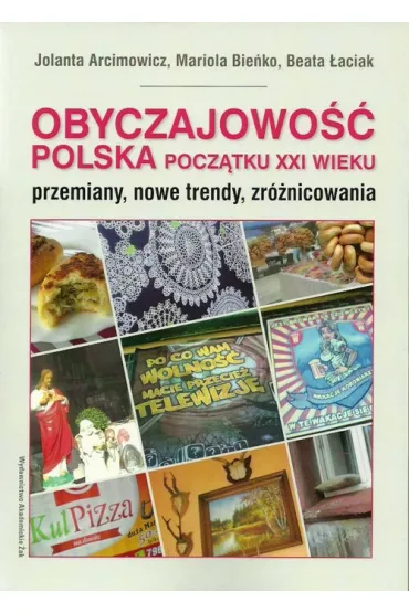 Obyczajowo�� polska pocz�tku XXI wieku - Beata �aciak, Jolanta Arcimowicz, Mariola Bie�ko