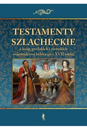 Testamenty szlacheckie z ksi�g grodzkich i... - Konrad  Rzemieniecki, Red Pawe�  Klint