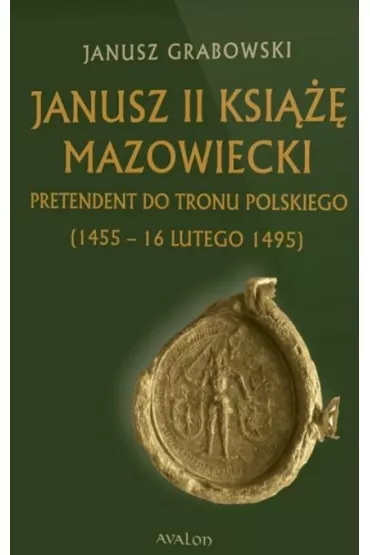 Janusz II Ksi��� mazowiecki - Janusz Grabowski