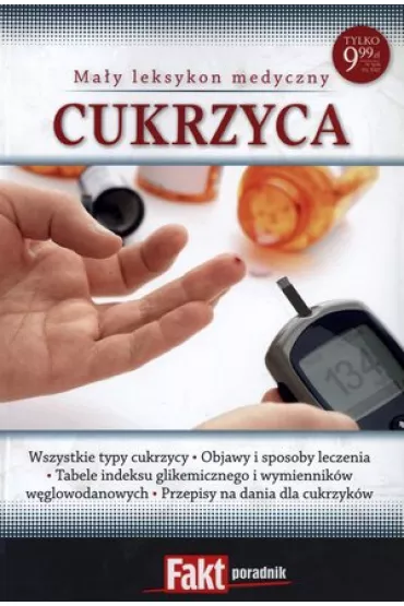 Ma�y leksykon medyczny. Cukrzyca. Fakt poradnik 2/2013