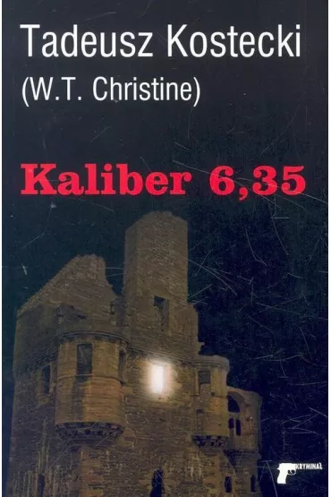 Kaliber 6,35 - Tadeusz Kostecki (Krystyn T. Wand)