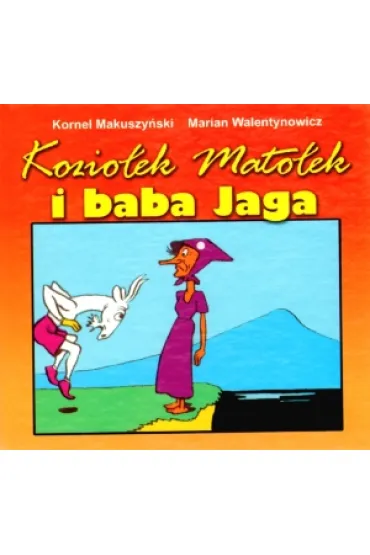 Kozio�ek Mato�ek i baba Jaga (sk�adanka) - Kornel Makuszy�ski, Marian Walentynowicz