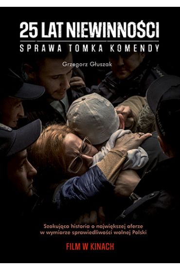 25 lat niewinnoci. Sprawa Tomasza Komendy