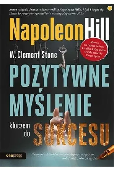 Pozytywne my�lenie kluczem do sukcesu - Clement W. Stone
