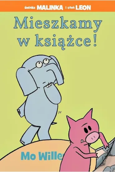 �winka Malinka i S�o� Leon. Mieszkamy w ksi��ce - Mo Willems