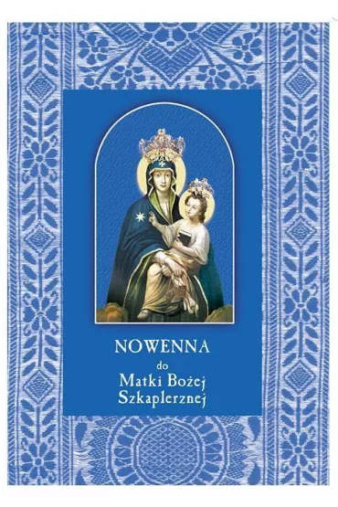 Nowenna do Matki Bo�ej Szkaplerznej