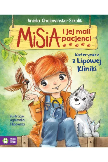 Weterynarz z Lipowej Kliniki. Misia i jej mali pacjenci - Aniela Cholewi�ska-Szkolik