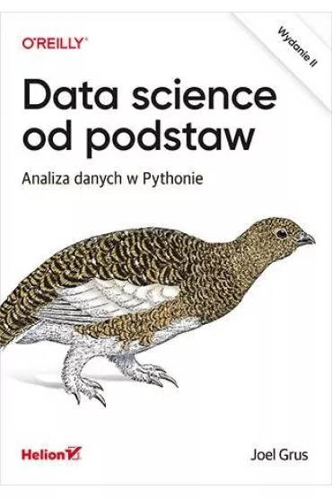 Data science od podstaw. Analiza danych... w.2 - Joel  Grus