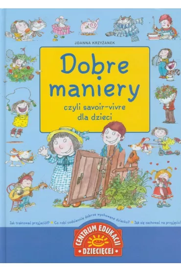 Dobre maniery czyli savoir-vivre dla dzieci - Joanna Krzy�anek