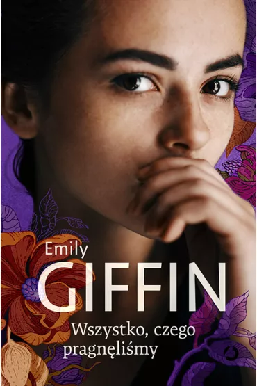 Wszystko, czego pragnlimy - Emily Giffin