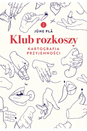 Klub rozkoszy. Kartografia przyjemno�ci - June  Pla
