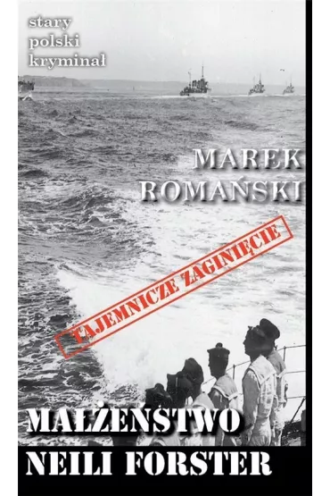 Ma��e�stwo Neili Forster. Stary polski krymina�. Tom 4 - Marek Roma�ski