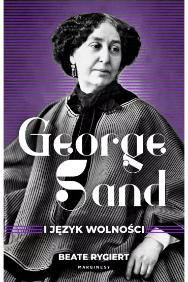 George Sand i j�zyk wolno�ci - Beate Rygiert