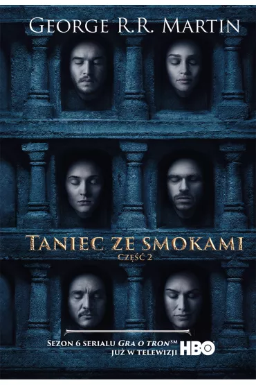 Taniec ze smokami. Cz�� 2. Pie�� Lodu i Ognia. Tom 5. Wydanie serialowe - George R. R. Martin