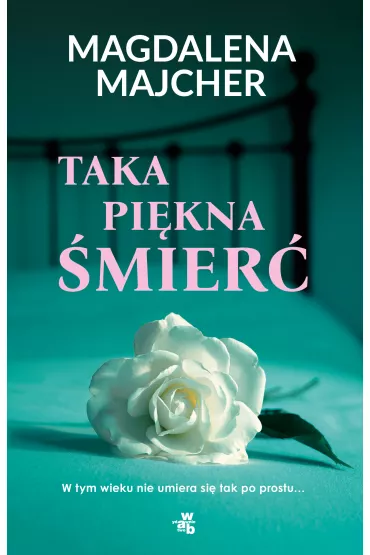 Taka pi�kna �mier� - Magdalena Majcher