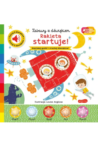 Rakieta startuje! Akademia M�drego Dziecka. Zabawy z d�wi�kiem - Nick Ackland