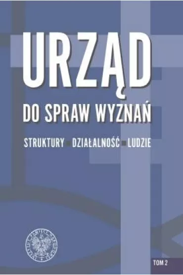 Urz�d do spraw Wyzna�. Struktury, dzia�alno��, ludzie - Rafa� �atka