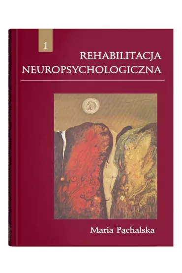 Rehabilitacja neuropsychologiczna - Maria P�chalska