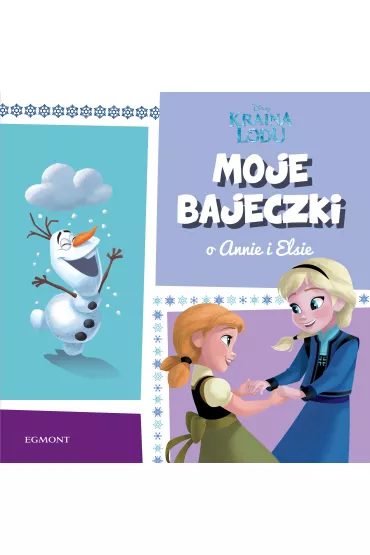 Kraina Lodu. Moje bajeczki o Annie i Elsie