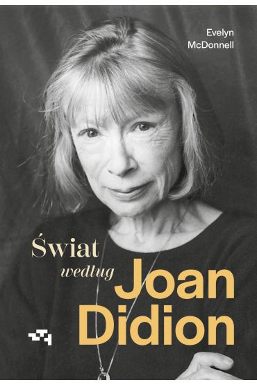 Świat według Joan Didion