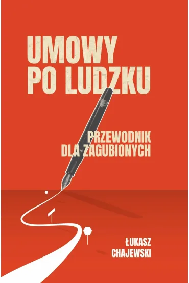 Umowy po ludzku, przewodnik dla zagubionych - �ukasz  Chajewski