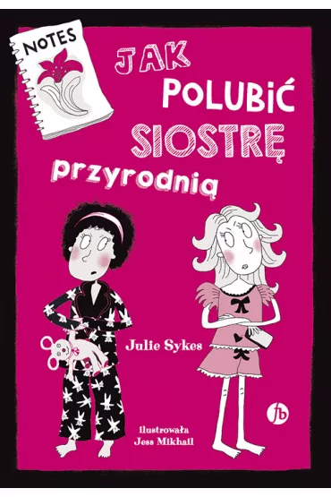 Jak polubi� siostr� przyrodni� - Julie Sykes