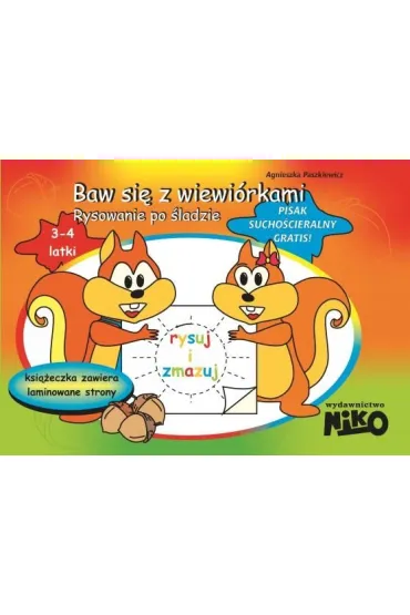Baw si� z wiewi�rkami. Rysowanie po �ladzie. 3-4 latki - Agnieszka Paszkiewicz
