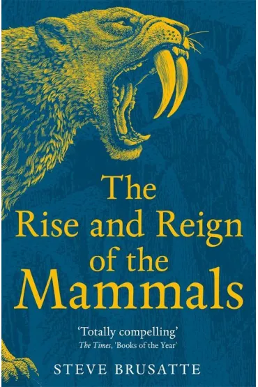 The Rise and Reign of the Mammals wer. angielska - Steve  Brusatte