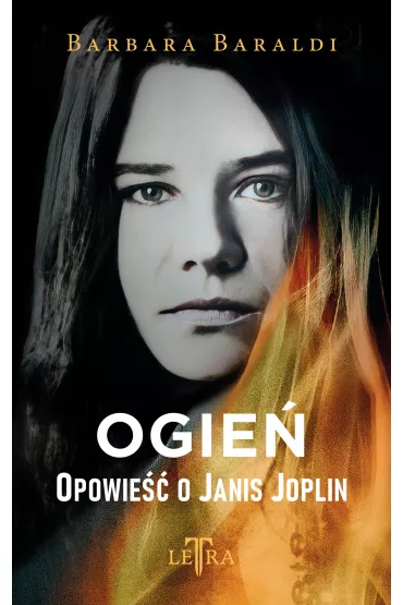 Ogie�. Opowie�� o Janis Joplin - Barbara Baraldi
