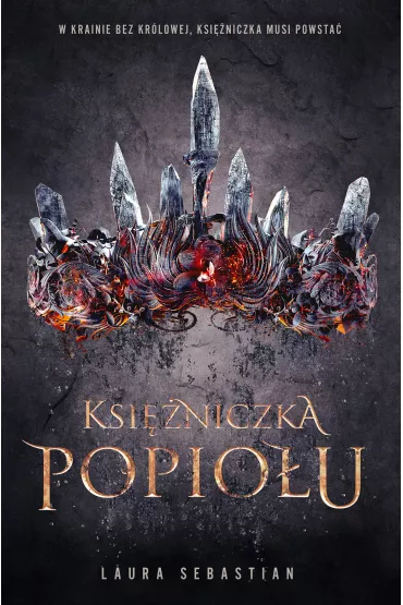 Ksi�niczka Popio�u. Tom 1 - Laura Sebastian
