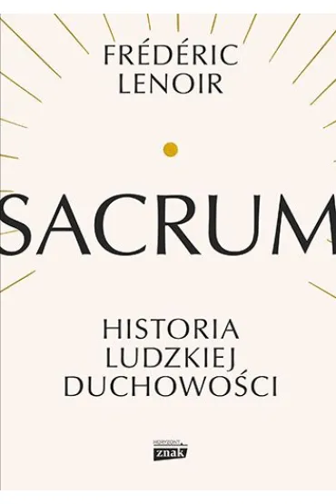 Sacrum. Historia ludzkiej duchowo�ci - Frederic Lenoir