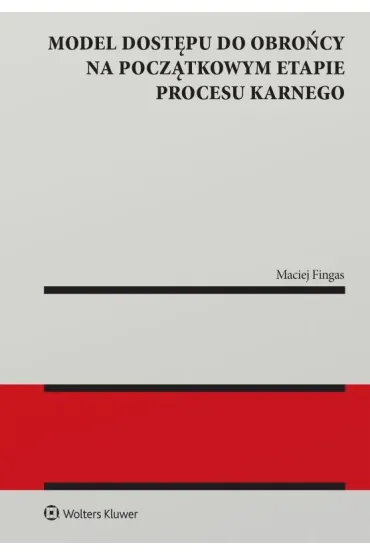 Model dost�pu do obro�cy na pocz�tkowym etapie procesu karnego - Maciej Fingas