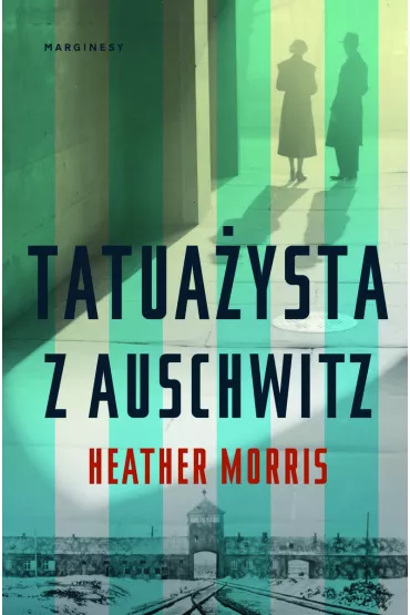 Tatua�ysta z Auschwitz - Heather Morris