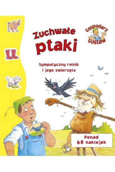 Gospodarz Gustaw. Zuchwa�e ptaki - Steve  Smallman Ilustr