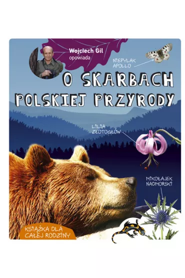 Wojciech Gil opowiada o skarbach polskiej przyrody - Gil Wojciech