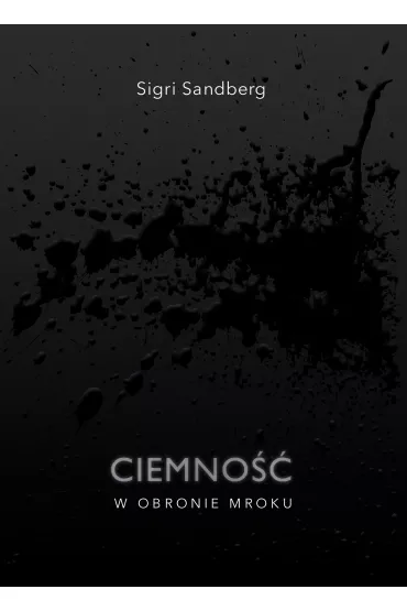 Ciemno��. W obronie mroku - Sigri Sandberg